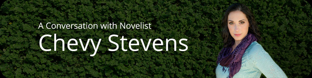 A Conversation with Novelist Chevy Stevens