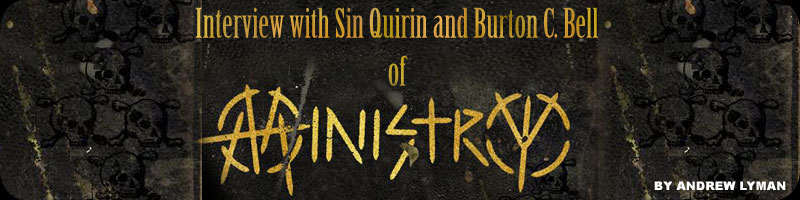 Interview with Sin Quirin and Burton C. Bell of Ministry