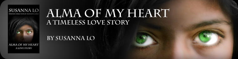 ALMA OF MY HEART - A Timeless Love Story by Susanna Lo