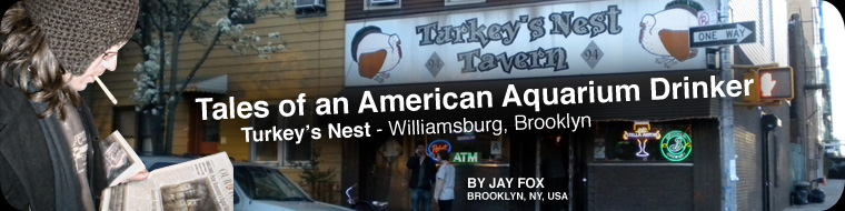 Tales of an American Aquarium Drinker - The Turkey's Nest - Williamsburg, Brooklyn