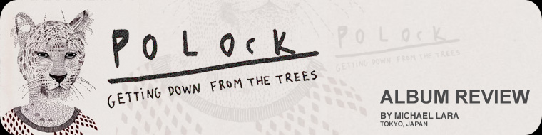 Album review: Polock - Getting Down From The Trees