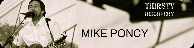 Thirsty Discovery: Mike Poncy