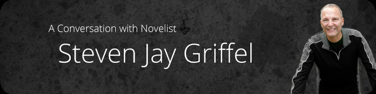 A Conversation with Novelist Steven Jay Griffel