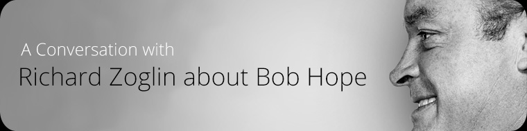 A Conversation with Richard Zoglin about Bob Hope