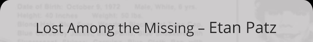 Lost Among the Missing – Etan Patz