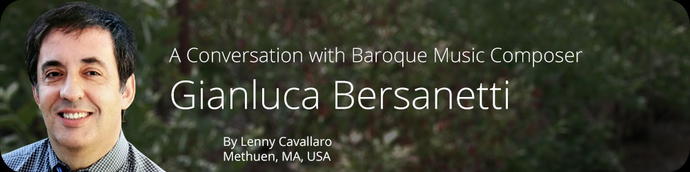 A Conversation with Baroque Music Composer Gianluca Bersanetti