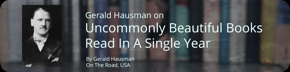 Gerald Hausmand On Uncommonly Beautiful Books Read In A Single Year