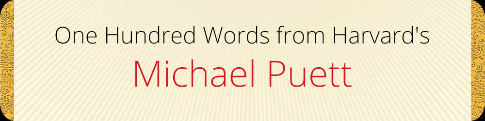 One Hundred Words from Harvard's Michael Puett