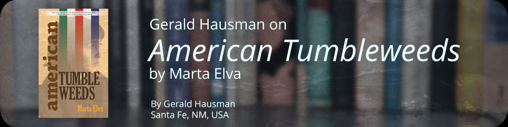 Gerald Hausman on American Tumbleweeds by Marta Elva