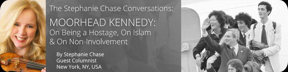 The Stephanie Chase Conversations - Moorhead Kennedy On Being a Hostage, On Islam and On Non-Involvement