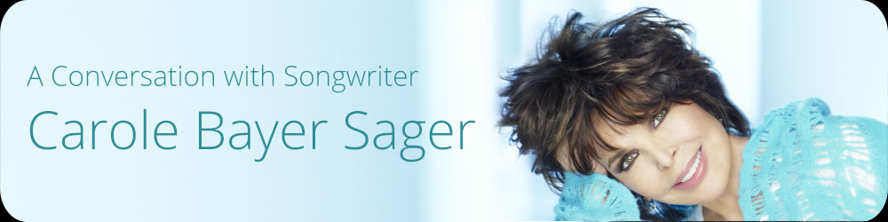 A Conversation with Songwriter Carole Bayer Sager