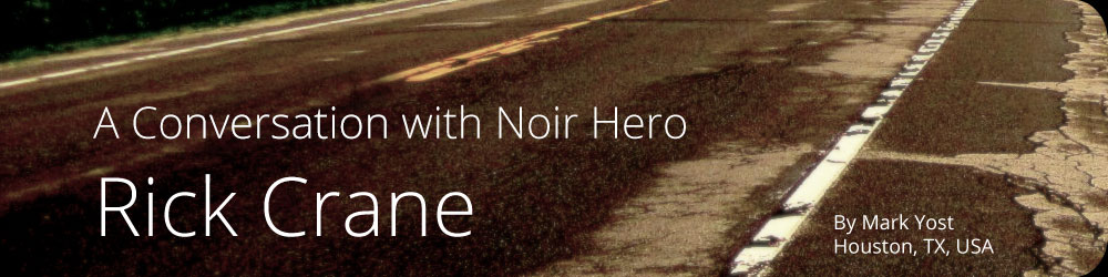 A Conversation with Noir Hero Rick Crane